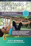 Diastasis Recti: The Whole-body Solution to Abdominal Weakness and Separation