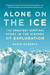 Alone On the Ice: The Greatest Survival Story In The History Of Exploration