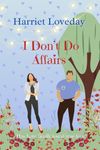 I Don't Do Affairs: Romance Love Triangle (The Love Challenges Book 1)