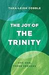 The Joy of the Trinity: One God, Th