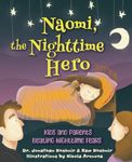 Naomi, the Nighttime Hero: Kids and Parents Beating Night Time Fears (Kids and Parents Overcoming Night time fears)