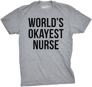 Mens Worlds Okayest Nurse Tshirt Funny Sarcastic Doctor Tee For Guys (Heather Grey) - S