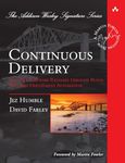 Continuous Delivery: Reliable Software Releases through Build, Test, and Deployment Automation (Addison-Wesley Signature Series (Fowler))