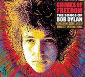 Chimes of Freedom: The Songs of Bob Dylan, Honouring 50 Years of Amnesty International