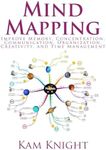 Mind Mapping: Improve Memory, Concentration, Communication, Organization, Creativity, and Time Management: 6