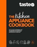 The Kitchen Appliance Cookbook: The
