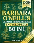 Barbara O’Neill’s Ultimate Herbal R