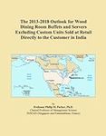 The 2013-2018 Outlook for Wood Dini