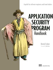 Application Security Program Handbook: A Guide for Software Engineers and Team Leaders