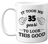 Stuff4 35th Birthday Gifts for Men Women, Birthday Mug for 35 Year Old, It Took Me 35 Years to Look This Good Mug - 11oz Ceramic Dishwasher Safe Mugs - for His or Her Special Day, Made in The UK