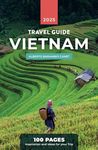 VIETNAM TRAVEL GUIDE in 100 PAGES: Inspiration and ideas for your trip (1 hour travel guides: plan easily your trips.)