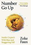 Number Go Up: Inside Crypto s Wild Rise and Staggering Fall