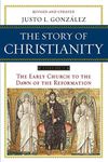 The Story of Christianity, Vol. 1: The Early Church to the Dawn of the Reformation