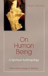 On Human Being: A Spiritual Anthropology