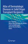 Atlas of Dermatologic Diseases in Solid Organ Transplant Recipients