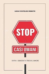Stop casi umani: Evita il disagio e trova l'amore