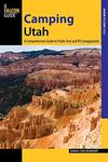 Camping Utah: A Comprehensive Guide to Public Tent and RV Campgrounds (State Camping Series) Second edition by Ikenberry, Donna (2014) Paperback