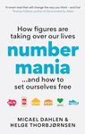 Numbermania: How Figures Are Taking Over Our Lives and How To Set Ourselves Free