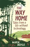 The Way Home: Tales from a life without technology