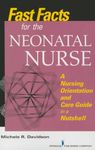 Fast Facts for the Neonatal Nurse: 