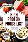 HIGH PROTEIN FOODS LIST: A Comprehensive Guide to Starting a Protein-rich Diet with Nutritional Tips and Healthy Protein-packed Recipes for Effective Weight Loss, Muscle Gain and Fitness Success