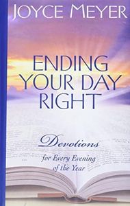 Ending Your Day Right: Devotions for Every Evening of the Year (Meyer, Joyce)