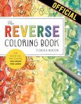 The Reverse Coloring Book™: The Book Has the Colors, You Draw the Lines!