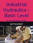 Industrial Hydraulics - Basic Level: In the English Units: 1