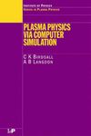 PLASMA PHYSICS VIA COMPUTER SIMULATION [Paperback] C K BIRDSALL,A B LANGDON