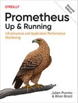 Prometheus: Up & Running: Infrastructure and Application Performance Monitoring