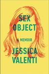 Sex Object: A Memoir