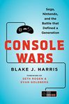 Console Wars: Sega, Nintendo, and the Battle that Defined a Generation