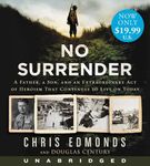 No Surrender: A Father, a Son, and an Extraordinary Act of Heroism That Continues to Live on Today