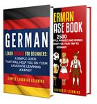 Learn German: A Comprehensive Guide to Learning German for Beginners, Including Grammar and 2500 Popular Phrases