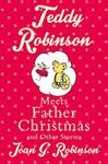 Teddy Robinson Meets Father Christmas and Other Stories