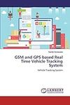 GSM and GPS based Real Time Vehicle