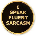 Pinsanity "I Speak Fluent Sarcasm" 