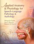 Applied Anatomy and Physiology for Speech-Language Pathology and Audiology