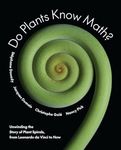 Do Plants Know Math?: Unwinding the Story of Plant Spirals, from Leonardo da Vinci to Now