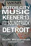 Motor City Music: Keener 13 and the