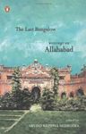 Last Bungalow: Writings on Allahabad