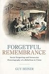 Forgetful Remembrance: Social Forgetting and Vernacular Historiography of a Rebellion in Ulster