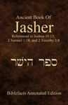 Ancient Book Of Jasher: Referenced In Joshua 10:13; 2 Samuel 1:18; And 2 Timothy 3:8 - August, 2008