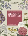 The Kew Gardener's Guide to Growing Perennials: The Art and Science to Grow with Confidence (Kew Experts)