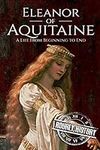 Eleanor of Aquitaine: A Life From B