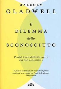 Il dilemma dello sconosciuto. Perché è così difficile capire chi non conosciamo