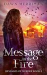 MESSAGE in the FIRE: A psychic suspense thriller (Messages of Murder Book 2)