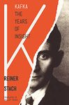 Kafka: The Years of Insight