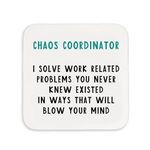 Manta Makes Work office gifts - joke coaster, funny secret santa gifts for women or men, novelty brthday or christmas gift for colleague, small gift (Chaos Co-ordinator)