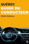 Guide De La Route Québec G1 MTQ - Québec Drivers Handbook